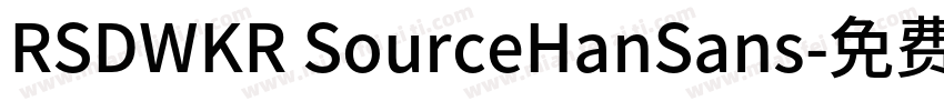 RSDWKR SourceHanSans字体转换
